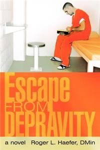 Escape from Depravity