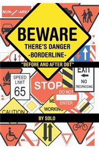 Beware There's Danger-Borderline