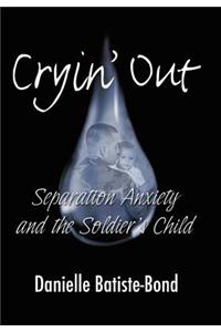 Cryin' Out: Separation Anxiety and the Soldier's Child