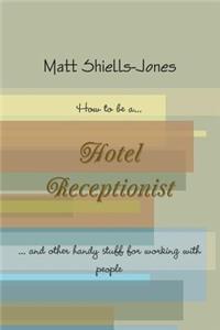 How to be a Hotel Receptionist