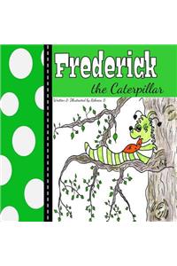 Frederick the Caterpillar: Bugaboo Forest Series - Book 1