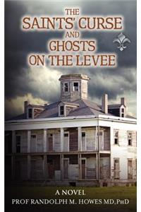 Saints' Curse and Ghosts on the Levee