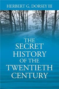 Secret History of the Twentieth Century