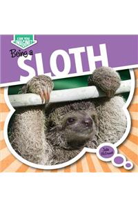 Being a Sloth