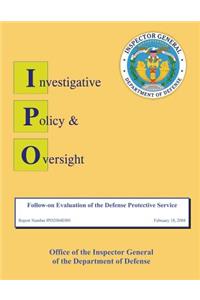 Follow-on Evaluation of the Defense Protective Service