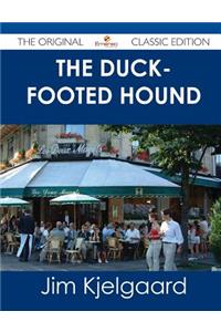 The Duck-Footed Hound - The Original Classic Edition