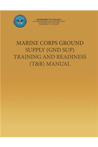 Marine Corps Ground Supply (GND SUP) Training and Readiness (T&R) Manual