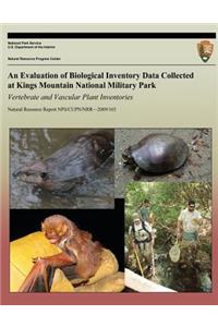 An Evaluation of Biological Inventory Data Collected at Kings Mountain National Military Park Vertebrate and Vascular Plant Inventories