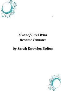 Lives of Girls Who Became Famous