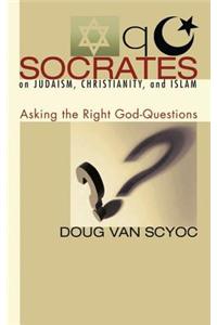 Socrates on Judaism, Christianity, and Islam