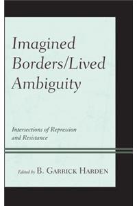 Imagined Borders/Lived Ambiguity