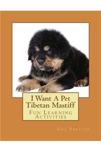 I Want A Pet Tibetan Mastiff