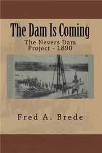 The Dam Is Coming