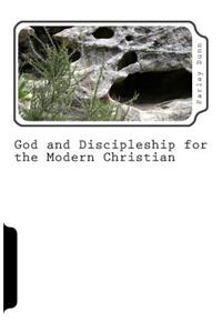 God and Discipleship for the Modern Christian Vol. 2