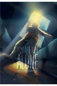 You Are Not Alone