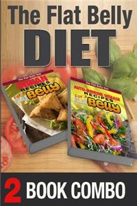 Auto-Immune Disease Recipes for a Flat Belly and Indian Recipes for a Flat Belly: 2 Book Combo