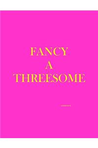 Fancy A Threesome (Address Book)