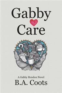 Gabby Care: A Gabby Rendon Novel