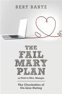 THE FAIL MARY PLAN as Told to Mrs. Mangin