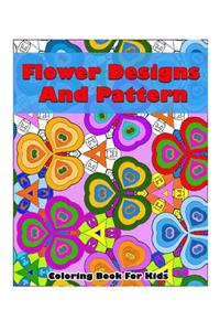 Flower Designs And Pattern Coloring Book For Kids: Flower Beautiful Designs and Pattern, Coloring Book For Kids