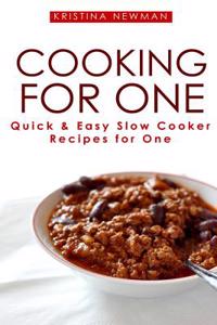 Cooking for One: One Pot, Slow Cooker Recipes - Easy Recipes for One