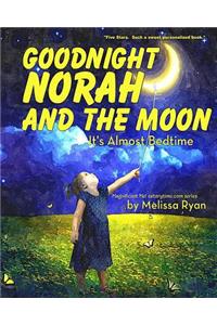 Goodnight Norah and the Moon, It's Almost Bedtime