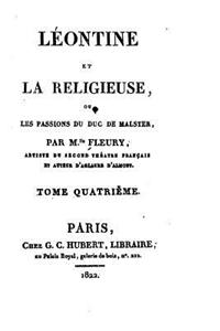 Léontine et la religieuse, ou les passions du duc de Malster - Tome IV