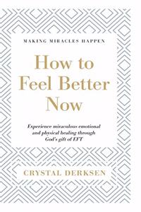 How to Feel Better Now