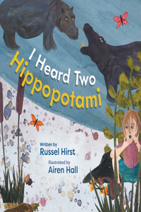 I Heard Two Hippopotami
