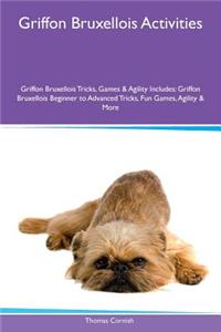 Griffon Bruxellois Activities Griffon Bruxellois Tricks, Games & Agility Includes
