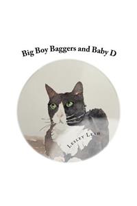 Big Boy Baggers and Baby D