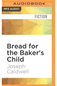 Bread for the Baker's Child