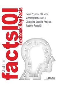 Exam Prep for GO! with Microsoft Office 2013 Discipline Specific Projects