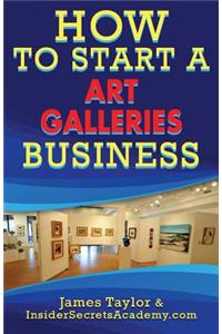 How to Start an Art Galleries Business