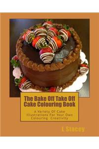 The Bake Off Take Off Cake Colouring Book