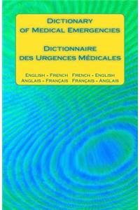 Dictionary of Medical Emergencies / Dictionnaire des Urgences Medicales