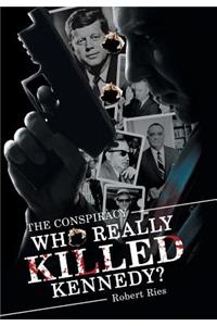 Who Really Killed Kennedy?