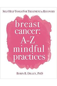 Breast Cancer: A-z Mindful Practices