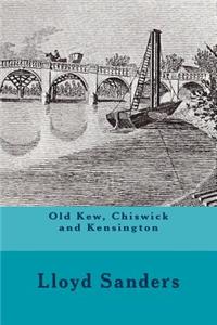 Old Kew, Chiswick and Kensington