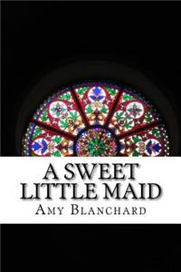 A Sweet Little Maid