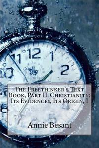 The Freethinker's Text Book, Part II. Christianity