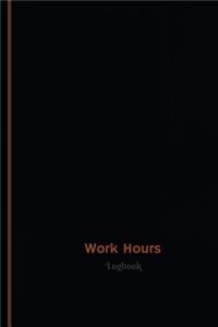 Work Hours Log (Logbook, Journal - 120 pages, 6 x 9 inches)