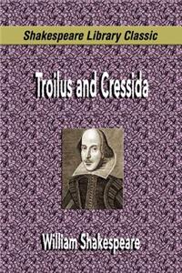 Troilus and Cressida (Shakespeare Library Classic)
