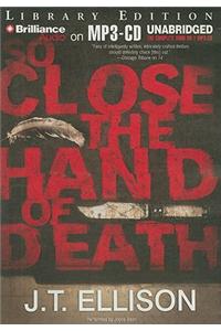 So Close the Hand of Death