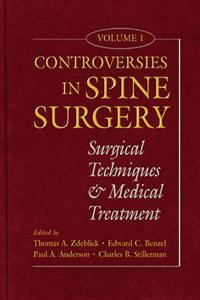 Controversies in Spine Surgery, Volume 1
