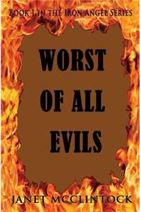 Worst of All Evils