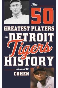 50 Greatest Players in Detroit Tigers History