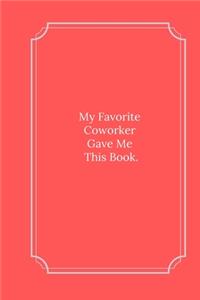 My Favorite Coworker Gave Me This Book.