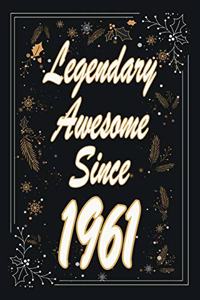 Legendary Awesome Since 1961 Notebook Birthday Gift