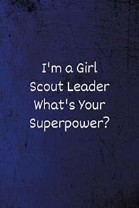 I'm a Girl Scout Leader What's Your Superpower?
